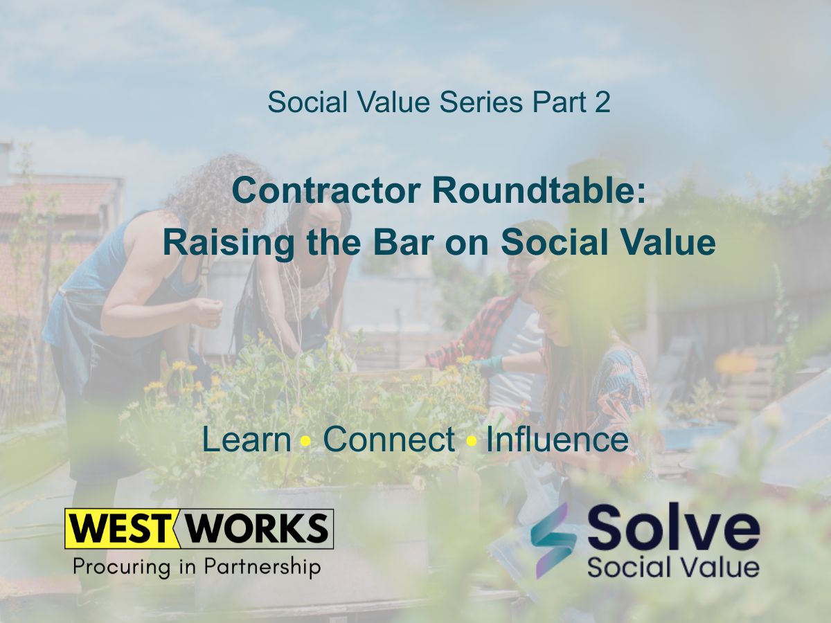 Social Value Series Part 2. Contractor Roundatable: Raising the bar on social value.